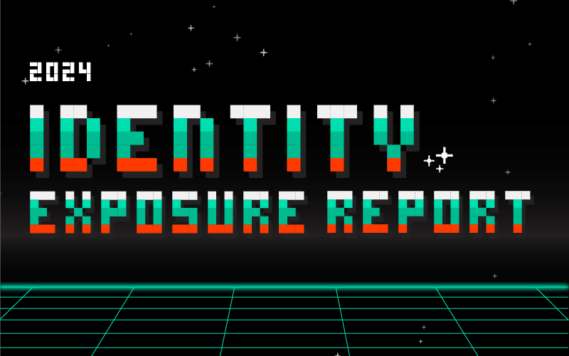 2024 Identity Exposure Report: How Cybercriminals Are Upping the Game
